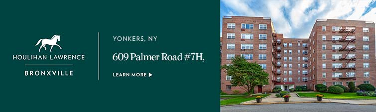 Houlihan Lawrence - Run until 2-26 - 609 Palmer Road #7H, Yonkers, up Feb. 12, 2025