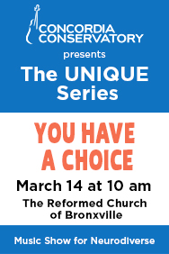 Concordia Conservatory  - You Have a Choice for Neurodiverse Audiences